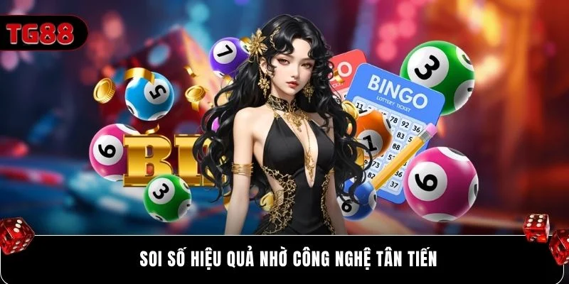 Soi số hiệu quả nhờ công nghệ tân tiến